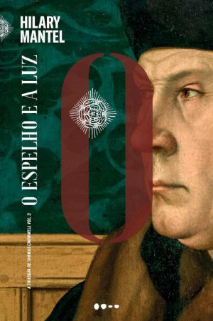 [Thomas Cromwell 03] • O espelho e a luz